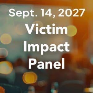 Tuesday, September 14, 2027 Victim Impact Panel at Dickson County Justice Center, 500 Spring Street, Courtroom 4, Charlotte, TN 37036, from 5:00 p.m. – 7:00 p.m